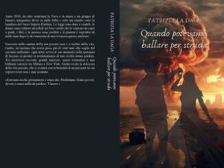 Disponibile su Amazon Quando potevamo ballare per strada il nuovo libro di Patrizia La Daga