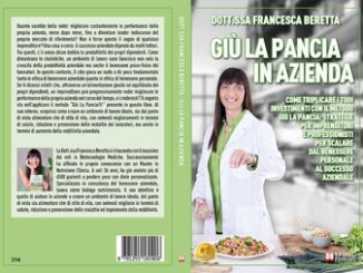 Francesca Beretta Giu La Pancia In Azienda il Bestseller su come migliorare la redditivita aziendale attraverso il benessere dei lavoratori