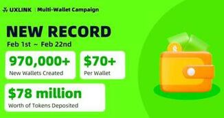 Breaking Records UXLINK Attracts 978000 New Web3 Wallet Registration with 78000000 Deposit asset from February 01 to February 22 2024