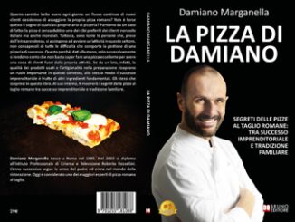 Damiano Marganella La Pizza Di Damiano il Bestseller su come raggiungere il successo con la pizza al taglio romana