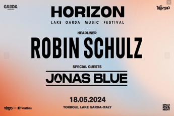 Horizon Festival illumina il lago di Garda Robin Schulz e Jonas Blue ospiti dellevento di musica elettronica