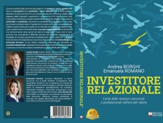 Andrea Borghi e Emanuela Romano Investitore Relazionale® il Bestseller su come costruire relazioni efficaci per business di successo