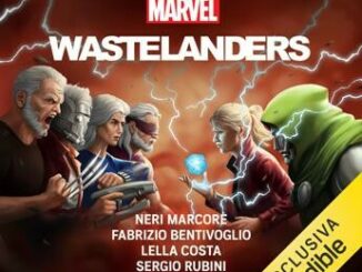 Audible trailer e data dellultima stagione di Marvels Wastelanders con Rubini e Bentivoglio