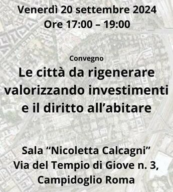 Rigenerazione urbana venerdi 20 settembre tavola rotonda in Campidoglio