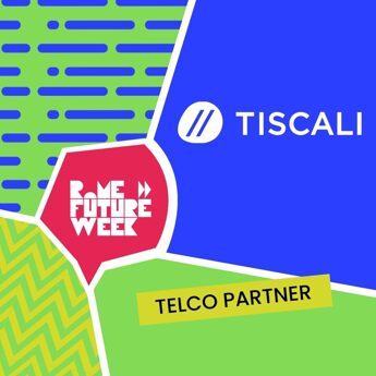 Tiscali Italia Telco Partner di Rome Future Week ® la kermesse per immaginare il futuro