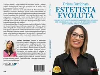 Oriana Porzionato Estetista Evoluta il Bestseller su come trasformare il proprio stile di vita con il Metodo Ghalko